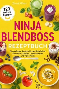 Produktbild: Ninja Blendboss Rezeptbuch- 123 leckere Rezepte.