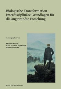 Produktbild: Biologische Transformation - Interdisziplin&auml;re Grundlagen f&uuml;r die angewandte Forschung