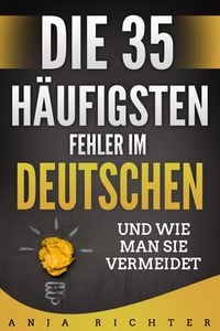 Produktbild: Die 35 h&auml;ufigsten Fehler im Deutschen und wie man sie vermeidet.