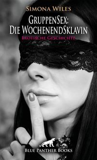 Produktbild: GruppenSex: Die WochenendSklavin | Erotische Geschichte + 1 weitere Geschichte