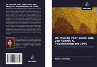 Produktbild: De muziek voor piano solo van Yannis A. Papaioannou tot 1960