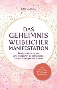 Produktbild: Das Geheimnis weiblicher Manifestation