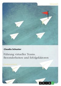 Produktbild: F&uuml;hrung virtueller Teams. Besonderheiten und Erfolgsfaktoren