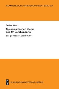 Produktbild: Die osmanischen ,Ulema' des 17. Jahrhunderts. Eine geschlossene Gesellschaft?