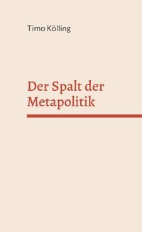 Produktbild: Der Spalt der Metapolitik