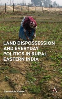 Produktbild: Land Dispossession and Everyday Politics in Rural Eastern India