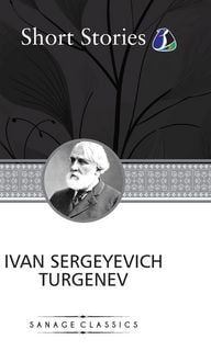 Produktbild: The Greatest Short Stories of Ivan Turgenev (Deluxe Hardcover Book) - (An Unhappy Girl, The Jew, Three Portraits, The Dog, The District Doctor & Enoug