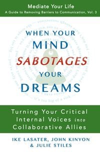Produktbild: When Your Mind Sabotages Your Dreams (Mediate Your Life: A Guide to Removing Barriers to Communication, #3)