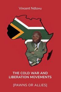 Produktbild: The Cold War and Liberation Movements [Pawns or Allies]