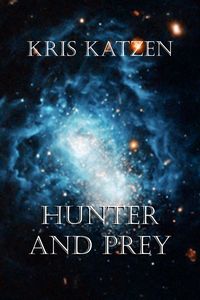 Produktbild: Hunter and Prey (Interstellar Stories, #8)
