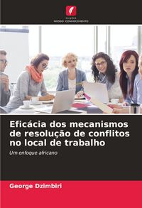Produktbild: Efic&aacute;cia dos mecanismos de resolu&ccedil;&atilde;o de conflitos no local de trabalho