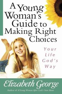 Bild vom Artikel A Young Woman's Guide to Making Right Choices vom Autor Elizabeth George