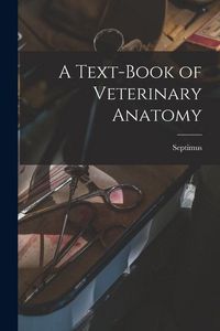 Produktbild: A Text-book of Veterinary Anatomy