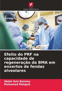 Produktbild: Efeito do PRF na capacidade de regenera&ccedil;&atilde;o da BMA em enxertos de fendas alveolares