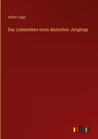 Produktbild: Das Liebesleben eines deutschen J&uuml;nglings