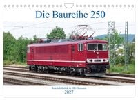 Produktbild: Die Baureihe 250 - Reichsbahnlok in DB-Diensten (Wandkalender 2027 DIN A4 quer), CALVENDO Monatskalender
