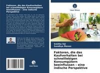 Produktbild: Faktoren, die das Kaufverhalten bei schnelllebigen Konsumg&uuml;tern beeinflussen - eine indische Perspektive