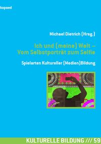 Produktbild: Ich und (meine) Welt - Vom Selbstportr&auml;t zum Selfie