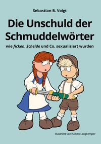 Produktbild: Die Unschuld der Schmuddelw&ouml;rter