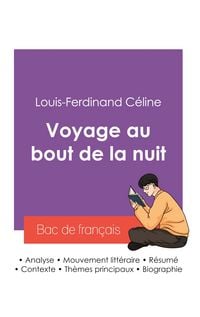 Produktbild: R&eacute;ussir son Bac de fran&ccedil;ais 2027 : Analyse du roman Voyage au bout de la nuit de Louis-Ferdinand C&eacute;line