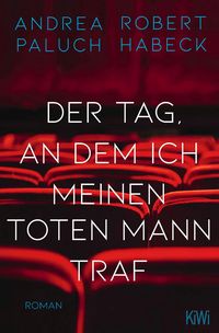Produktbild: Der Tag, an dem ich meinen toten Mann traf