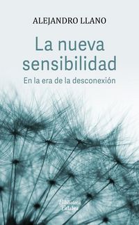 Produktbild: La nueva sensibilidad : en la era de la desconexi&oacute;n