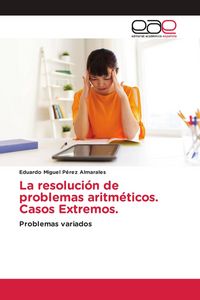 Produktbild: La resoluci&oacute;n de problemas aritm&eacute;ticos. Casos Extremos.