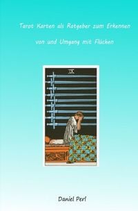 Produktbild: Tarot Karten als Ratgeber zum Erkennen von und Umgang mit Fl&uuml;chen