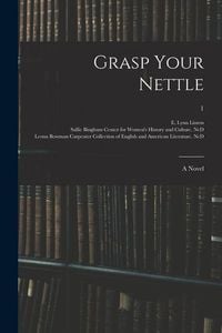 Produktbild: Grasp Your Nettle: a Novel; 1