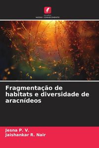 Produktbild: Fragmenta&ccedil;&atilde;o de habitats e diversidade de aracn&iacute;deos