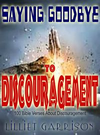 Produktbild: Saying Goodbye to Discouragement:100 Bible Verses About Discouragement