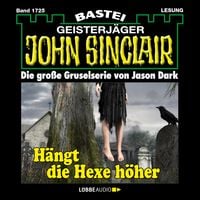 Produktbild: H&auml;ngt die Hexer h&ouml;her - John Sinclair, Band 1725