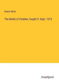Produktbild: The Battle of Flodden, fought 9. Sept. 1513