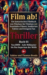 Produktbild: Film ab! - Thriller - Buch 01 - Von 8MM - Acht Millimeter bis Das Imperium der W&ouml;lfe