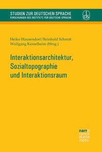 Produktbild: Interaktionsarchitektur, Sozialtopographie und Interaktionsraum