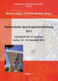 Produktbild: Elektronische Sprachsignalverarbeitung 2011. Tagungsband der 22. Konferenz.Aachen, 28. - 30. September 2011
