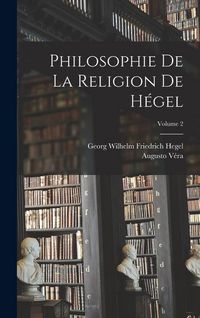 Produktbild: Philosophie De La Religion De H&eacute;gel; Volume 2