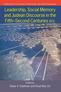 Produktbild: Leadership, Social Memory and Judean Discourse in the 5th-2nd Centuries BCE