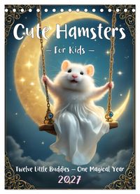 Produktbild: Cute Hamsters - For Kids - (Desk Calendar 2027 DIN A5 portrait), CALVENDO 12 Month DeskCalendar