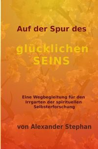 Produktbild: Auf der Spur des gl&uuml;cklichen Seins