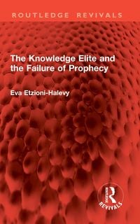 Produktbild: The Knowledge Elite and the Failure of Prophecy