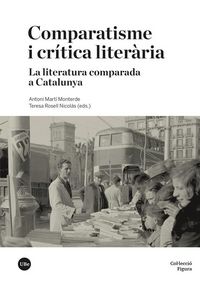 Produktbild: Comparatisme i cr&iacute;tica liter&agrave;ria : la literatura comparada a Catalunya