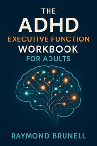 Produktbild: The ADHD Executive Funtion Workbook For Adults (Reclaiming Narratives: Therapeutic Tools for Transformation, #2)
