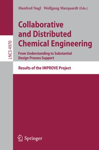 Produktbild: Collaborative and Distributed Chemical Engineering. From Understanding to Substantial Design Process Support