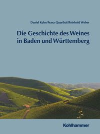 Produktbild: Geschichte des Weines in Baden und W&uuml;rttemberg