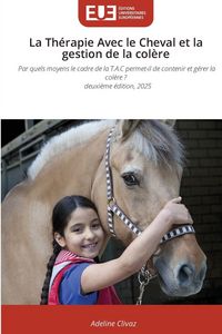 Produktbild: La Th&eacute;rapie Avec le Cheval et la gestion de la col&egrave;re
