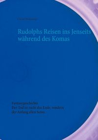 Produktbild: Rudolphs Reisen ins Jenseits w&auml;hrend des Komas