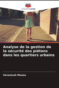 Produktbild: Analyse de la gestion de la s&eacute;curit&eacute; des pi&eacute;tons dans les quartiers urbains