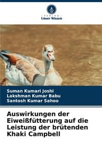 Produktbild: Auswirkungen der Eiwei&szlig;f&uuml;tterung auf die Leistung der br&uuml;tenden Khaki Campbell