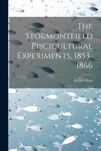 Produktbild: The Stormontfield Piscicultural Experiments, 1853-1866